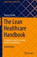 The Lean Healthcare Handbook di Thomas Pyzdek edito da Springer International Publishing