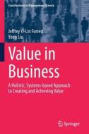Value in Business di Yong Liu, Jeffrey Yi-Lin Forrest edito da Springer International Publishing