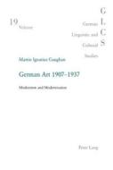 German Art 1907-1937 di Martin Ignatius Gaughan edito da Lang, Peter