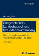 Baugesetzbuch/Landesbauordnung für Baden-Württemberg di Volker Hornung, Martin Rist edito da Kohlhammer W.