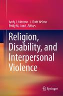 Religion, Disability, and Interpersonal Violence edito da Springer International Publishing