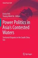 Power Politics in Asia's Contested Waters edito da Springer International Publishing