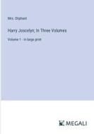 Harry Joscelyn; In Three Volumes di Oliphant edito da Megali Verlag