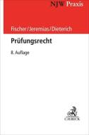 Prüfungsrecht di Edgar Fischer, Christoph Jeremias, Peter Dieterich edito da Beck C. H.