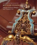 Bottger Stoneware: Johann Friedrich Bottger and Treasury Art di Multiple edito da Deutscher Kunstverlag