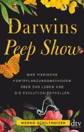 Darwins Peep Show di Menno Schilthuizen edito da dtv Verlagsgesellschaft