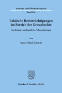 Faktische Beeinträchtigungen im Bereich der Grundrechte. di Hans-Ullrich Gallwas edito da Duncker & Humblot