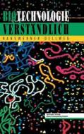 Biotechnologie Verständlich di Hanswerner Dellweg edito da Springer Berlin Heidelberg