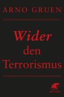 Wider den Terrorismus di Arno Gruen edito da Klett-Cotta Verlag