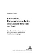 Kompetente Kundenkommunikation von Auszubildenden in der Bank di Eveline Wittmann edito da Lang, Peter GmbH