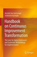 Handbook on Continuous Improvement Transformation di Aristide van Aartsengel, Selahattin Kurtoglu edito da Springer-Verlag GmbH