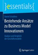 Bestehende Ansätze zu Business Model Innovationen di Daniel Schallmo edito da Gabler, Betriebswirt.-Vlg