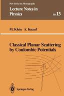 Classical Planar Scattering by Coulombic Potentials di Markus Klein, Andreas Knauf edito da Springer Berlin Heidelberg