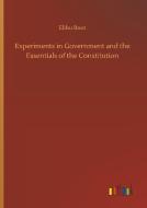 Experiments in Government and the Essentials of the Constitution di Elihu Root edito da Outlook Verlag