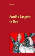 Familie Langohr in Not di Ruth Kopta edito da Books on Demand