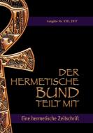 Der hermetische Bund teilt mit: 22 di Johannes H. von Hohenstätten edito da Books on Demand