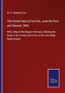 The Fenian Raid at Fort Erie, June the First and Second, 1866 edito da Salzwasser-Verlag