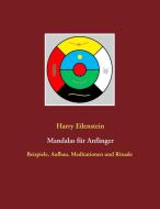 Mandalas für Anfänger di Harry Eilenstein edito da Books on Demand