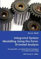 Integrated System Modelling Using the Form-Oriented Analysis di Oliver Weiß edito da VDM Verlag