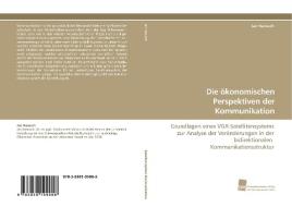 Die ökonomischen Perspektiven der Kommunikation di Jan Hanusch edito da Südwestdeutscher Verlag für Hochschulschriften AG  Co. KG