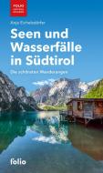 Seen und Wasserfälle in Südtirol di Anja Eichelsdörfer edito da Folio Verlagsges. Mbh