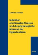 Induktion emotionalen Stresses di Albert Ferdinand Klepper edito da Selignow Verlag