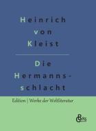 Die Hermannsschlacht di Heinrich Von Kleist edito da Gröls Verlag