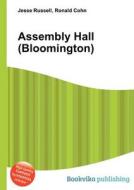 Assembly Hall (bloomington) di Jesse Russell, Ronald Cohn edito da Book On Demand Ltd.