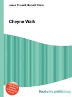 Cheyne Walk di Jesse Russell, Ronald Cohn edito da Book On Demand Ltd.