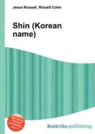 Shin (korean Name) edito da Book On Demand Ltd.
