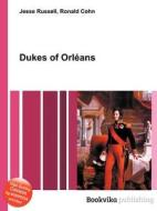 Dukes Of Orleans edito da Book On Demand Ltd.