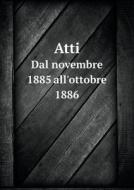 Atti Dal Novembre 1885 All'ottobre 1886 di Reale Istituto Veneto Di Scienze, Lettere Ed Arti edito da Book On Demand Ltd.