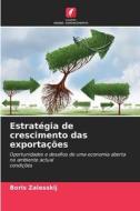 Estratégia de crescimento das exportações di Boris Zalesskij edito da Edições Nosso Conhecimento