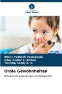 Orale Gewohnheiten di Bhanu Prakash Vastuppula, Uday Kumar C. Birapu, Thimma Reddy B. V. edito da Verlag Unser Wissen