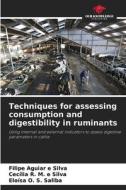 Techniques for assessing consumption and digestibility in ruminants di Filipe Aguiar e Silva, Cecília R. M. e Silva, Eloísa O. S. Saliba edito da Our Knowledge Publishing