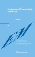 INFRINGEMENT PROCEEDINGS IN EU di Luca Prete edito da WOLTERS KLUWER LAW & BUSINESS