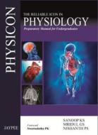 Physicon - The Reliable Icon In Physiology di K. S. Sanoop, G. S. Mridul, P. S. Nishanth edito da Jaypee Brothers Medical Publishers