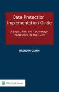 Data Protection Implementation Guide di Brendan Quinn edito da Kluwer Law International