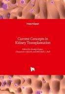 Current Concepts in Kidney Transplantation di SANDIP KAPUR edito da IntechOpen