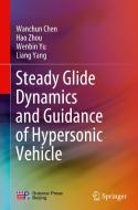 Steady Glide Dynamics and Guidance of Hypersonic Vehicle di Wanchun Chen, Hao Zhou, Wenbin Yu edito da SPRINGER NATURE