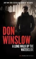 A Long Walk Up the Water Slide di Don Winslow edito da BLACKSTONE PUB