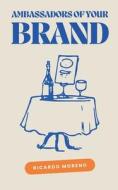 Ambassadors of Your Brand Ambassadors of Your Brand