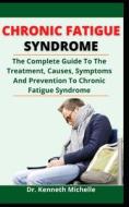 Chronic Fatigue Syndrome di Michelle Dr. Kenneth Michelle edito da Independently Published