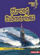 Strong Submarines di Marie-Therese Miller edito da Lerner Publishing Group