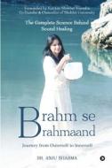 Brahm Se Brahmaand di Dr. Anju Sharma edito da Notion Press