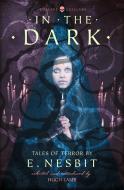 In the Dark di E. Nesbit edito da HarperCollins Publishers