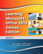 Learning Microsoft Office 2013, Level 1 di Andrea Mehaffie, Catherine Skintik, Teri Watanabe edito da Prentice Hall