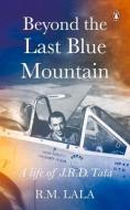 Beyond The Last Blue Mountain di R. M. Lala edito da Penguin Random House India