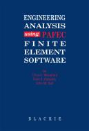 Engineering Analysis using PAFEC Finite Element Software di C H Woodford edito da Taylor & Francis Ltd