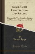 SMALL YACHT CONSTRUCTION & RIG di Linton Hope edito da FB&C LTD
